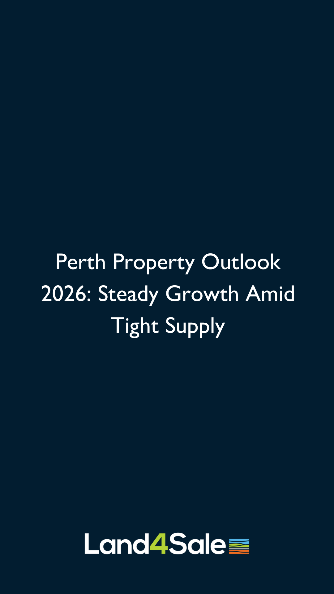 Perth Property Outlook 2026: Steady Growth Amid Tight Supply