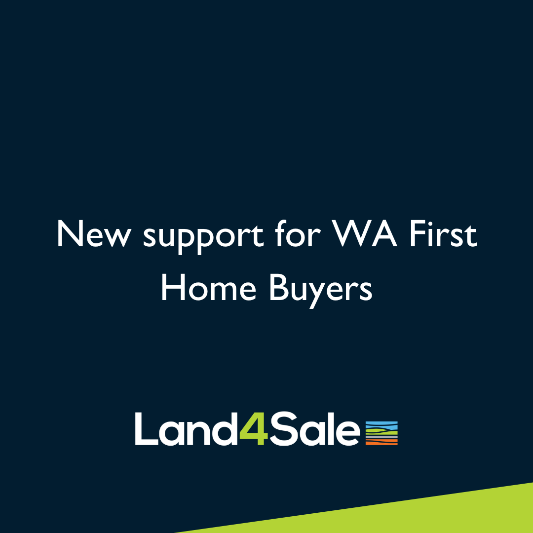 What WA’s New First Home Buyer Changes Mean for Land Buyers
